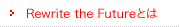 Rewrite the Future�Ƃ�
